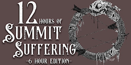 12 Hours of Summit Suffering-6 Hour Edition