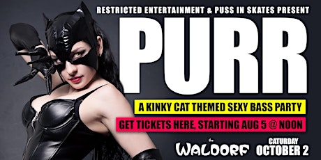 PURR - Kinky Cat Themed Bass Party **POSTPONED - NEW DATE TBA** tickets