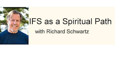 Image principale de IFS as A Spiritual Path with Dick Schwartz