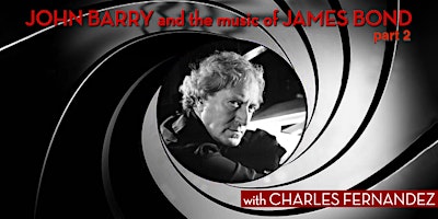 John Barry and the Music of James Bond with Charles Fernandez, part 2