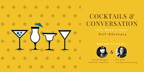 Cocktails & Conversation: Self-Advocacy