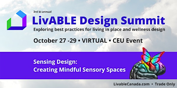 Livable Design Summit: Sensing Design - Creating Mindful Sensory Spaces