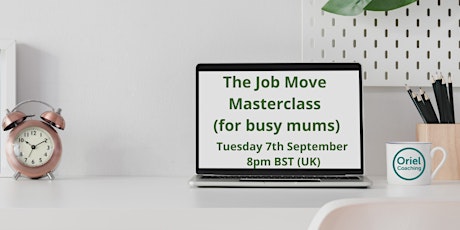 Job Move Masterclass (for busy mums) primary image