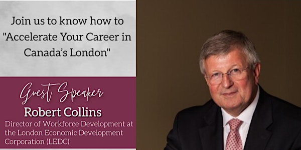 "Accelerate Your Career in Canada’s London" by Robert Collins