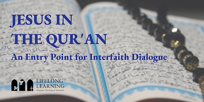 Jesus in the Qur’an: An Entry Point for Interfaith Dialogue