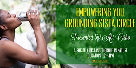 Soul Melanin - Empowering YOU - Grounding in Nature Sista  Circle