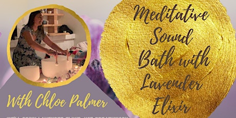 Meditative Sound Bath Infused With Lavender Elixir By Chloe Palmer primary image