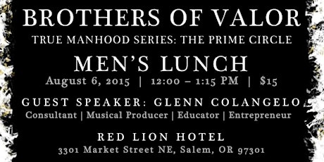 Brothers of Valor - Men's Lunch: True Manhood IV, "The Prime Circle" primary image