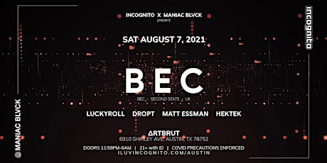 INCOGNITO x MANIAC BLVCK present the Austin debut of BEC (Second State, UK) primary image