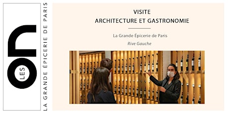 Les ON: Visite patrimoine architectural et gastronomique La Grande Epicerie billets