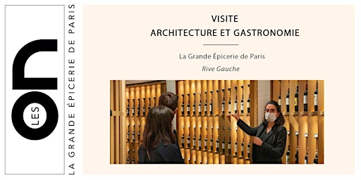 Les ON: Visite patrimoine architectural et gastronomique La Grande Epicerie
