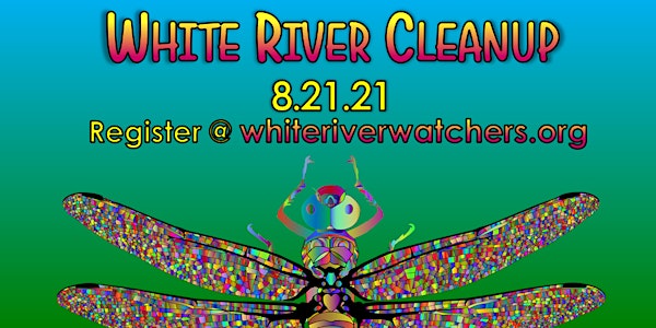 2021 Annual White River Watchers Clean Up