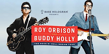 Roy Orbison and Buddy Holly: The Rock'N'Roll Dream Tour "Hologram Show"