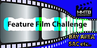 Feature FILM Challenge- In PRODUCTION -Mar 19th, 20th, 26th, 27th. Apr 2…