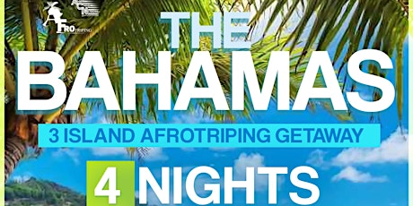 The Bahamas 3 Island AfroTriping Getaway | 4 Nights | April 15th - April 19 tickets