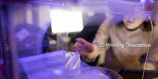 3D Printing Orientation (Evening)