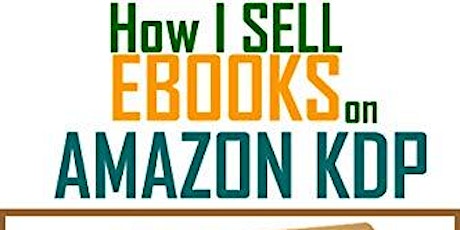 Primaire afbeelding van Write, Publish and Sell More Books on Amazon Seminar