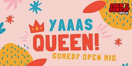 YAAAS QUEEN! | Women & Queer Comedy Night