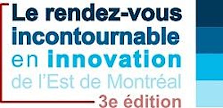 3e édition: Le rendez-vous incontournable en innovation de l'Est de Montréal primary image