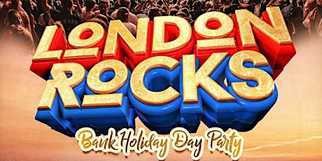 London Rocks - Bank Holiday Day Party primary image