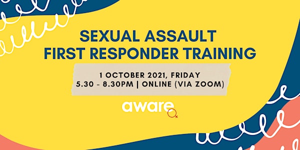 1 October 2021: Sexual Assault First Responder Training (Online Session)