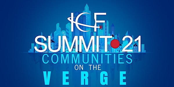 ICF Summit 2021: Communities on the Verge