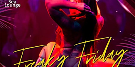Sea Lounge presents Freaky Friday tickets