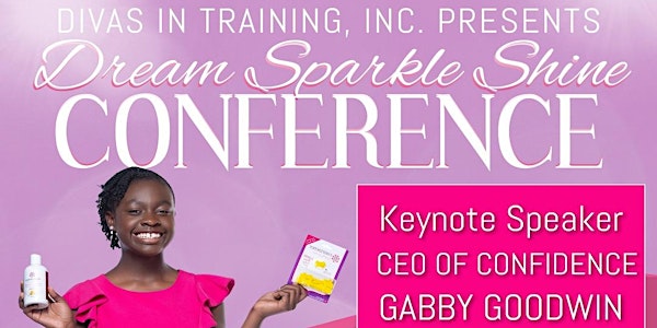 D.I.V.A.S. In Training Presents: The Dream, Sparkle, Shine Conference -2021