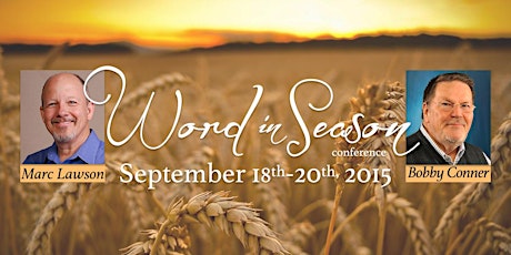 Word in Season Conference with Bobby Conner & Marc Lawson primary image