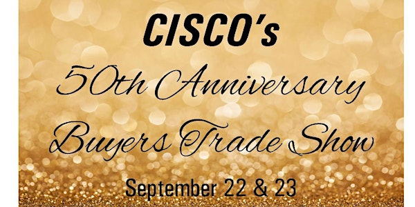 2015 CISCO 50th Anniversary Buyers Trade Show