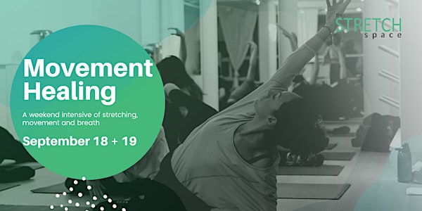 Movement Healing - A weekend intensive of stretching, movement and breath.