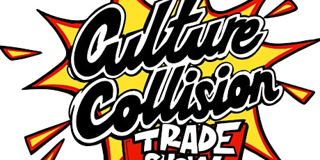 ⛹Culture Collision Trade Show 2022, Purchase Show Tickets Now! ⛹ tickets