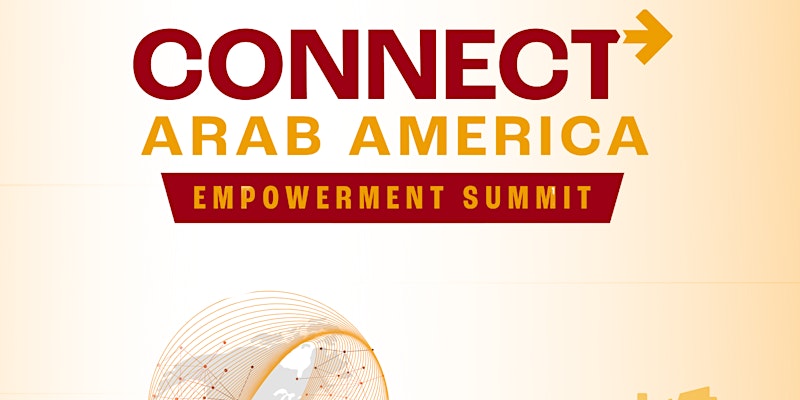 Connect Arab America: Empowerment Summit