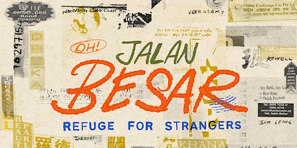 OH! Jalan Besar: Refuge for Strangers