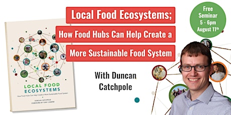 Local Food Ecosystems; How Food Hubs Can Help Create a More Sustainable Foo primary image