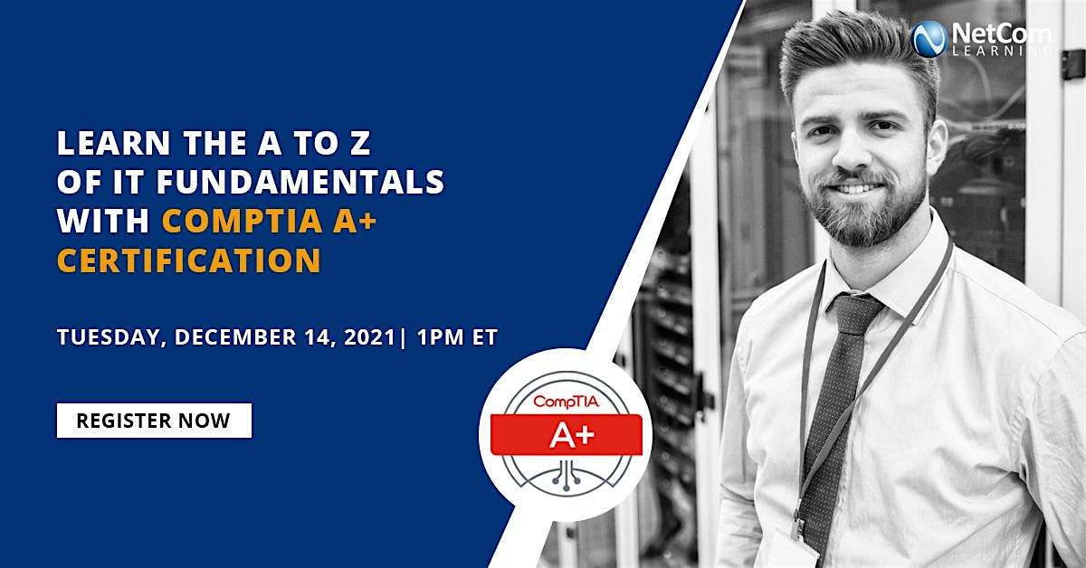 Webinar - Learn the A to Z of IT Fundamentals with CompTIA A+ Certification
