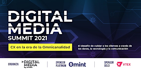 Imagen principal de Digital Media Summit 2021   CX en la era de la Omnicanalidad!