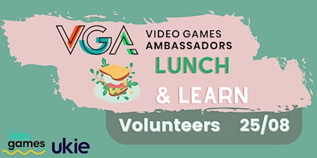 Video Games Ambassadors - Lunch & Learn - Volunteers