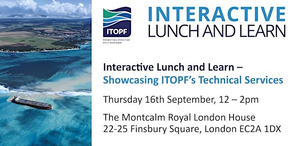 Interactive Lunch and Learn – Showcasing ITOPF’s Technical Services