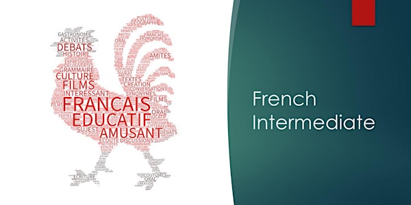 French Intermediate- Wednesday, 9.30am - 11.30am