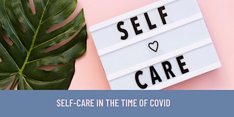 Hauptbild für Self-Care In The Time of Covid