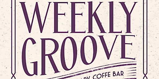 Groovin Bean " Weekly Groove"