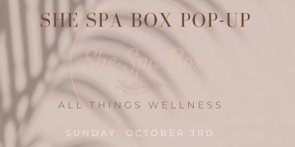 She Spa Box Pop-Up Event