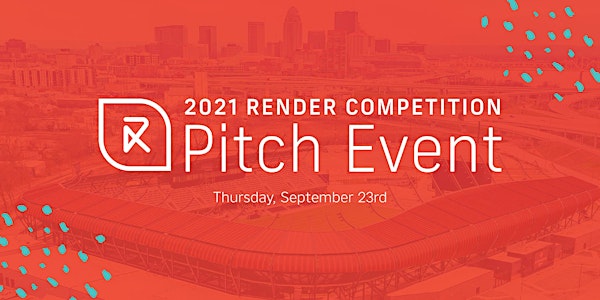 2021 Render Competition Pitch Event
