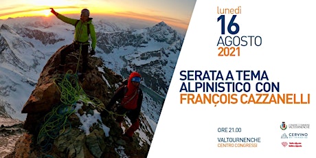 Immagine principale di SERATA EVENTO A TEMA ALPINISTICO CON FRANCOIS CAZZANELLI 