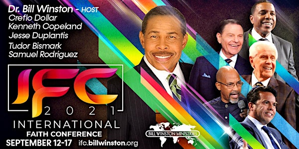 2021 International Faith Conference (host Dr. Bill Winston)