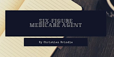 Six Figure Medicare Agent Summit tickets