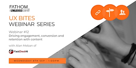 UX Bites by Fathom: Driving engagement, conversion & retention with content primary image