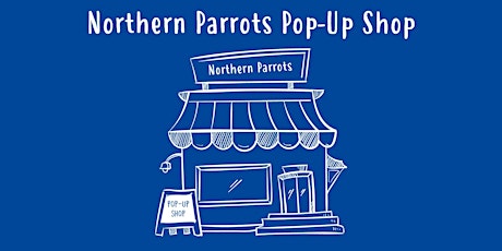 Northern Parrots Pop-Up Shop primary image