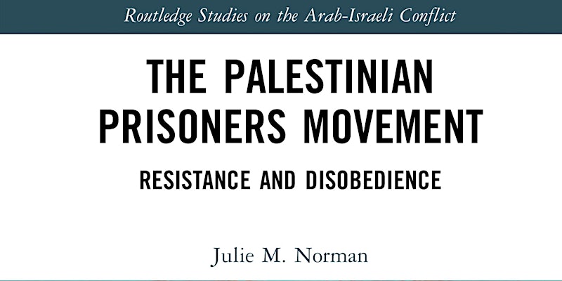 IAS Book Launch: The Palestinian Prisoners Movement